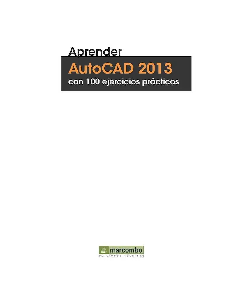 Aprender AutoCAD 2013 con 100 ejercicios prácticos 2013 MEDIAactive Primera - фото 1