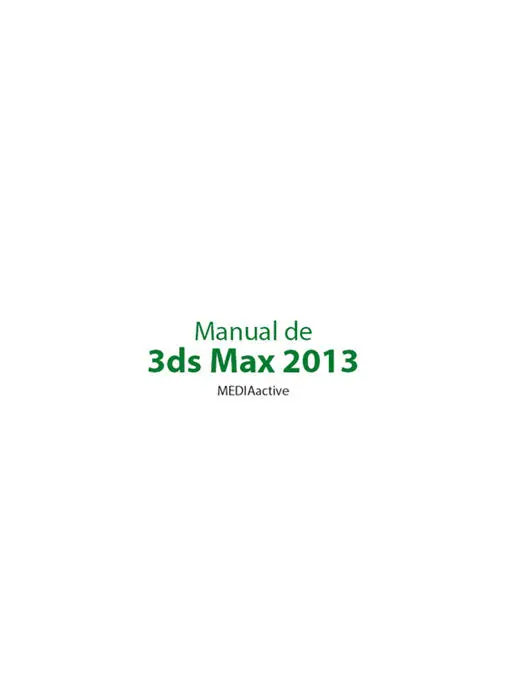 Manual de 3ds Max 2013 MEDIAactive Primera edición 2013 2013 MARCOMBO - фото 1