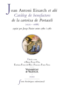 Joan Antoni Exarch Catàleg de benefactors de la cartoixa de Portaceli (1272-1688), copiat per Josep Pastor entre 1780 i 1781 обложка книги