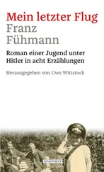Franz Fuhmann - Mein letzter Flug
