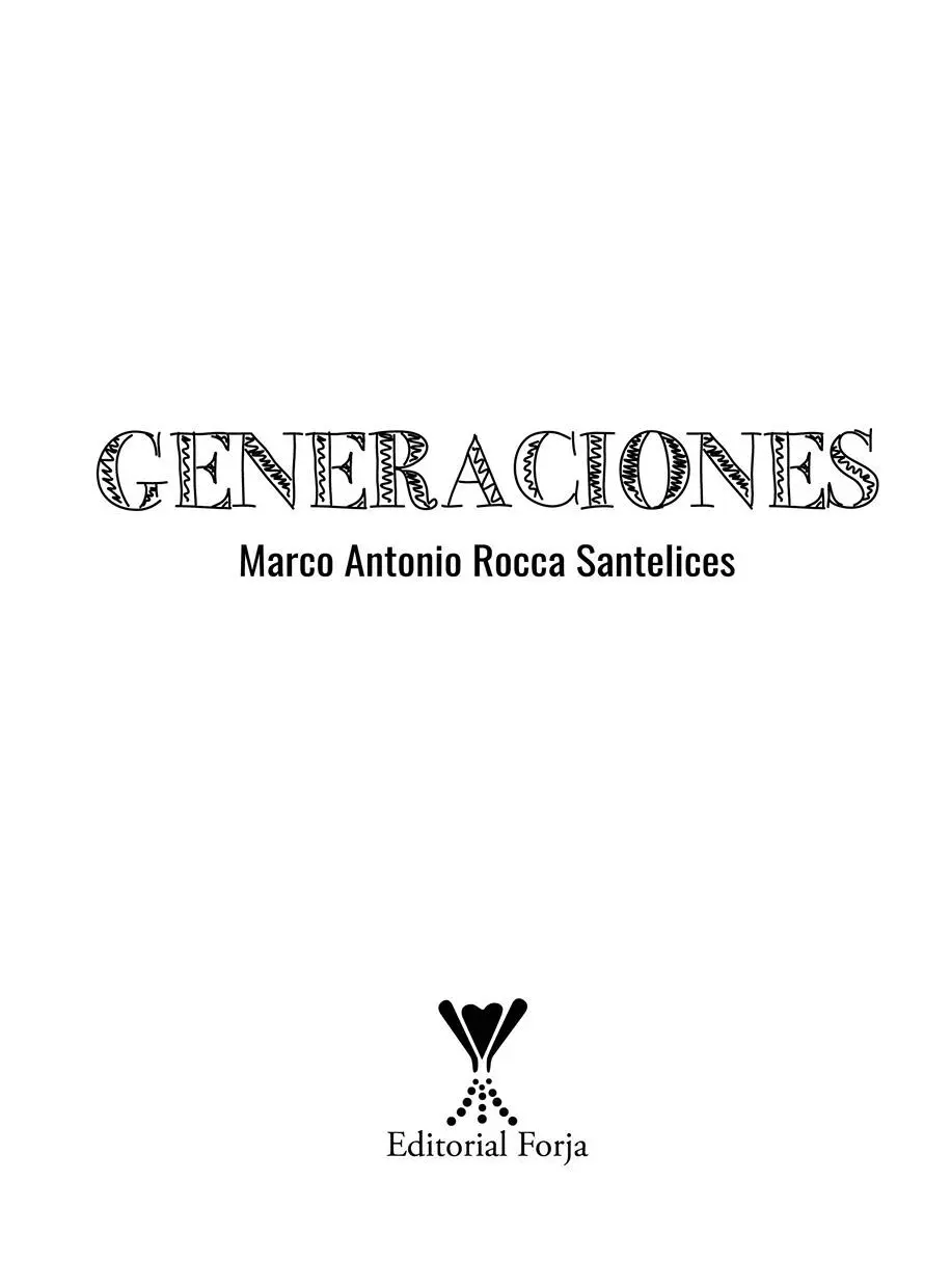 GENERACIONES Autor Marco Antonio Rocca SantelicesEditorial Forja General Bari - фото 2