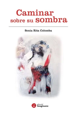 Sonia Rita Colomba Caminar sobre su sombra обложка книги