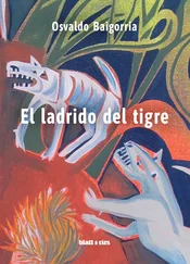 Osvaldo Baigorria - El ladrido del tigre