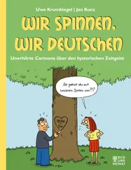 Uwe Krumbiegel - Wir spinnen, wir Deutschen
