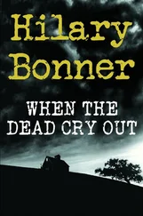 Hilary Bonner - When the Dead Cry Out
