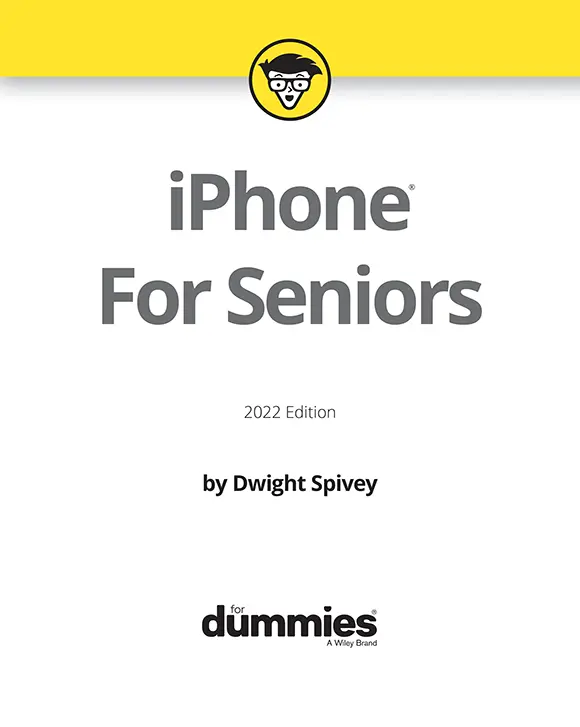 iPhone For Seniors For Dummies 2022 Edition Published by John Wiley - фото 1
