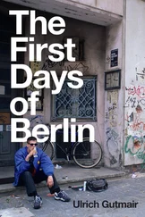 Ulrich Gutmair - The First Days of Berlin