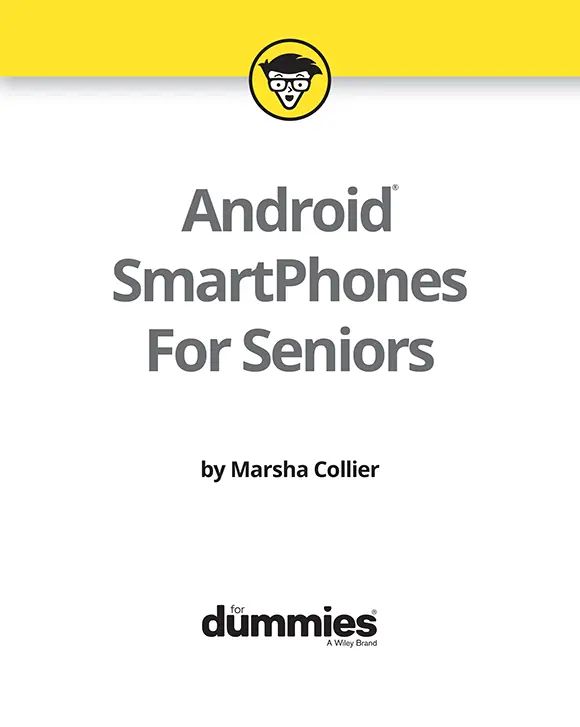 Android Smartphones For Seniors For Dummies Published by John Wiley Sons - фото 1