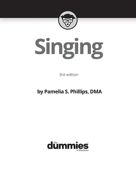 Singing For Dummies 3rd edition Published by John Wiley Sons Inc111 - фото 1