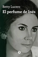 Betty Lucero - El perfume de Inés