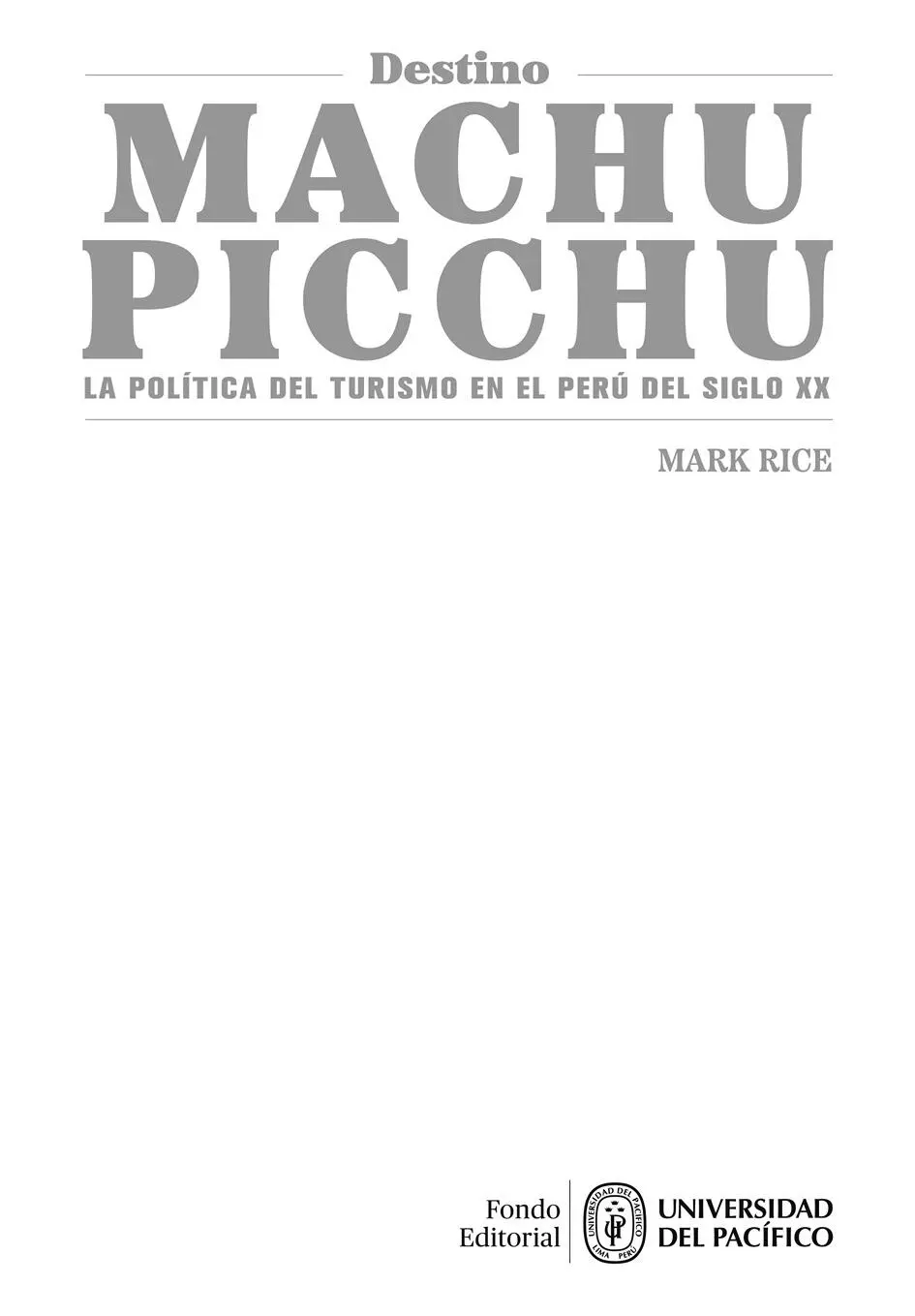 Título original en inglés Making Machu Picchu The Politics of Tourism in - фото 1