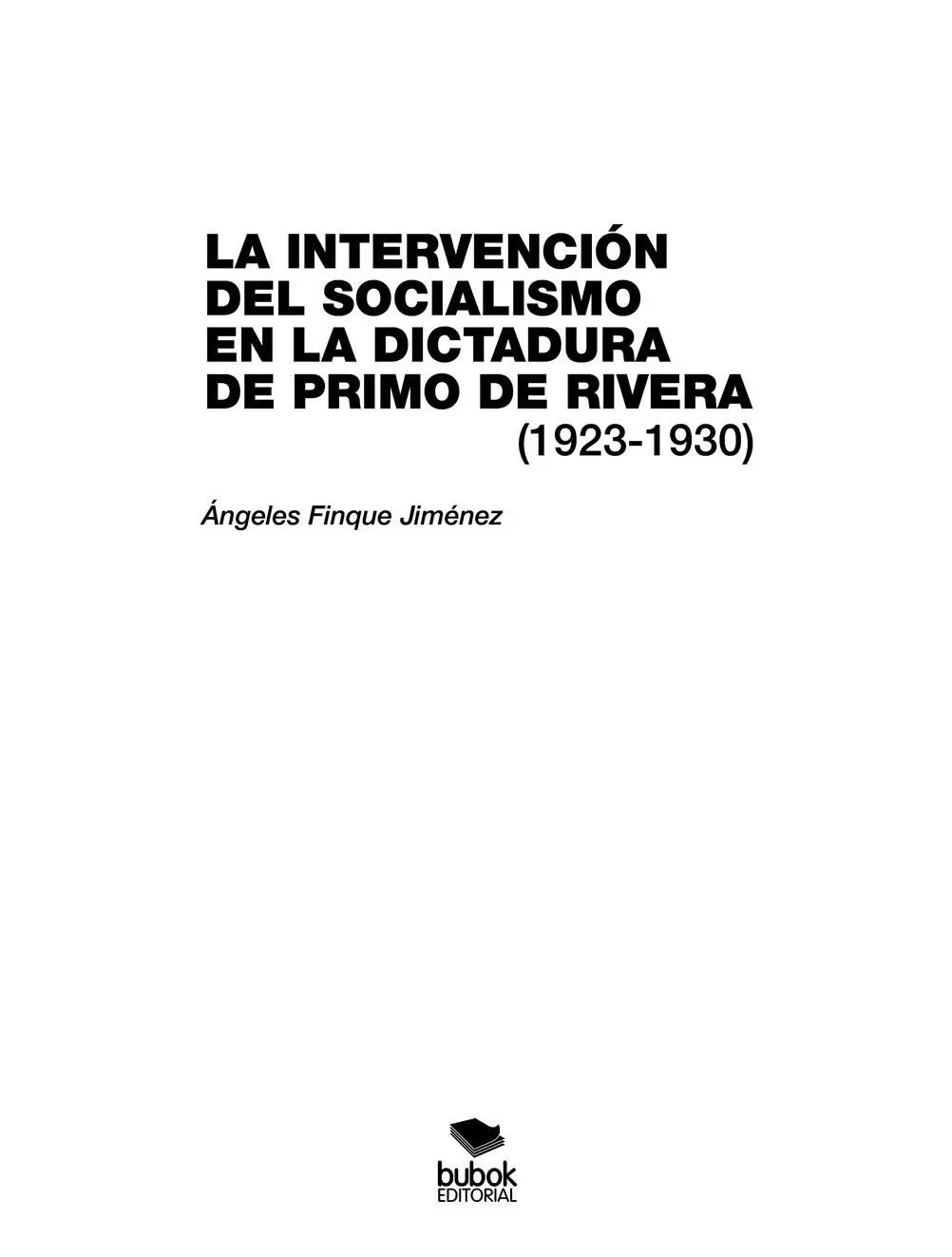 Ángeles Finque Jiménez La intervención del socialismo en la dictadura de - фото 1