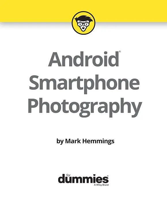 Android Smartphone Photography For Dummies Published by John Wiley Sons - фото 1
