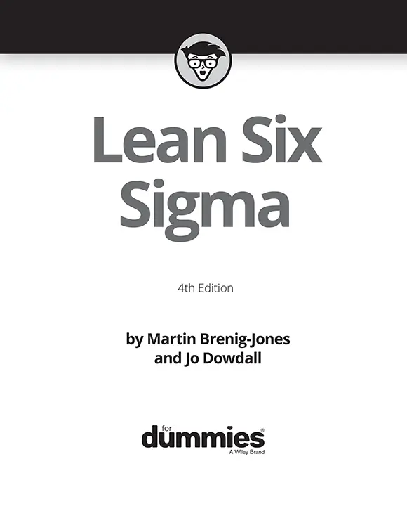 Lean Six Sigma For Dummies 4th Edition Published by John Wiley Sons - фото 1
