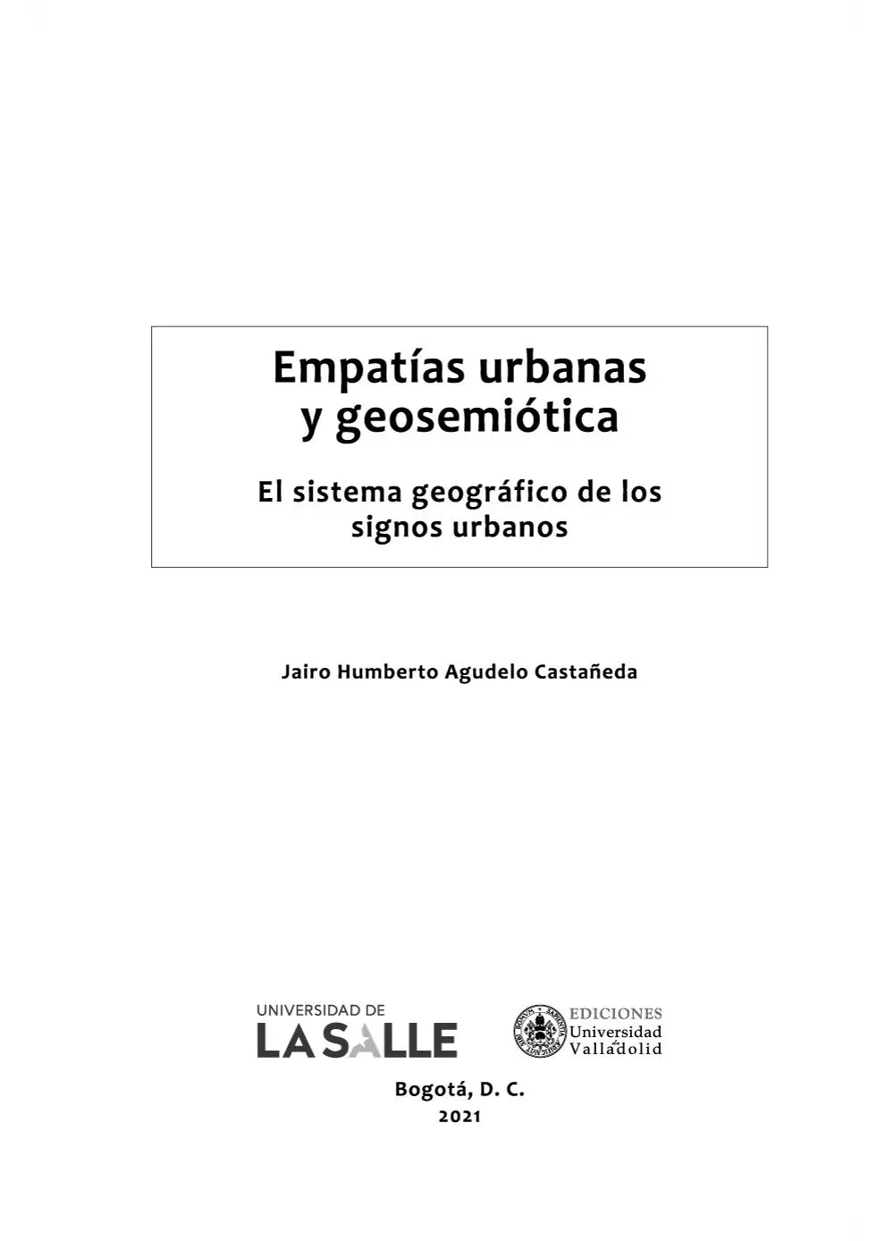 Agudelo Castañeda Jairo Humberto Empatías urbanas y geosemiótica el sistema - фото 2