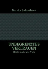 Narsha Bulgakbaev - Unbegrenztes Vertrauen. Denke nicht wie Vieh