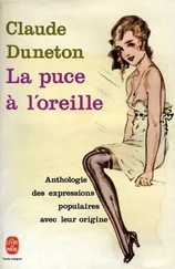 Claude Duneton - La Puce à l'oreille  - Anthologie des expressions populaires avec leur origine