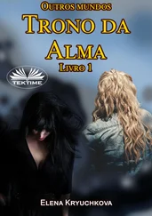 Elena Kryuchkova - Outros Mundos. Trono Da Alma. Livro 1