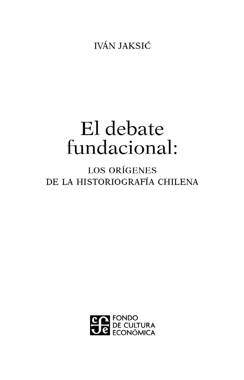 Primera edición FCE Chile 2021 Jaksić Iván El debate fundacional los - фото 2