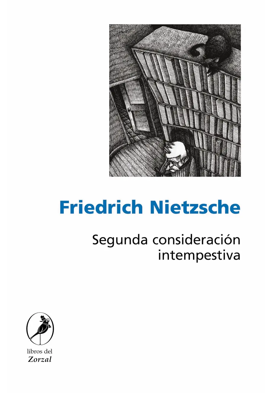 Friedrich Nietzsche Segunda consideración intempestiva Sobre la utilidad y los - фото 1