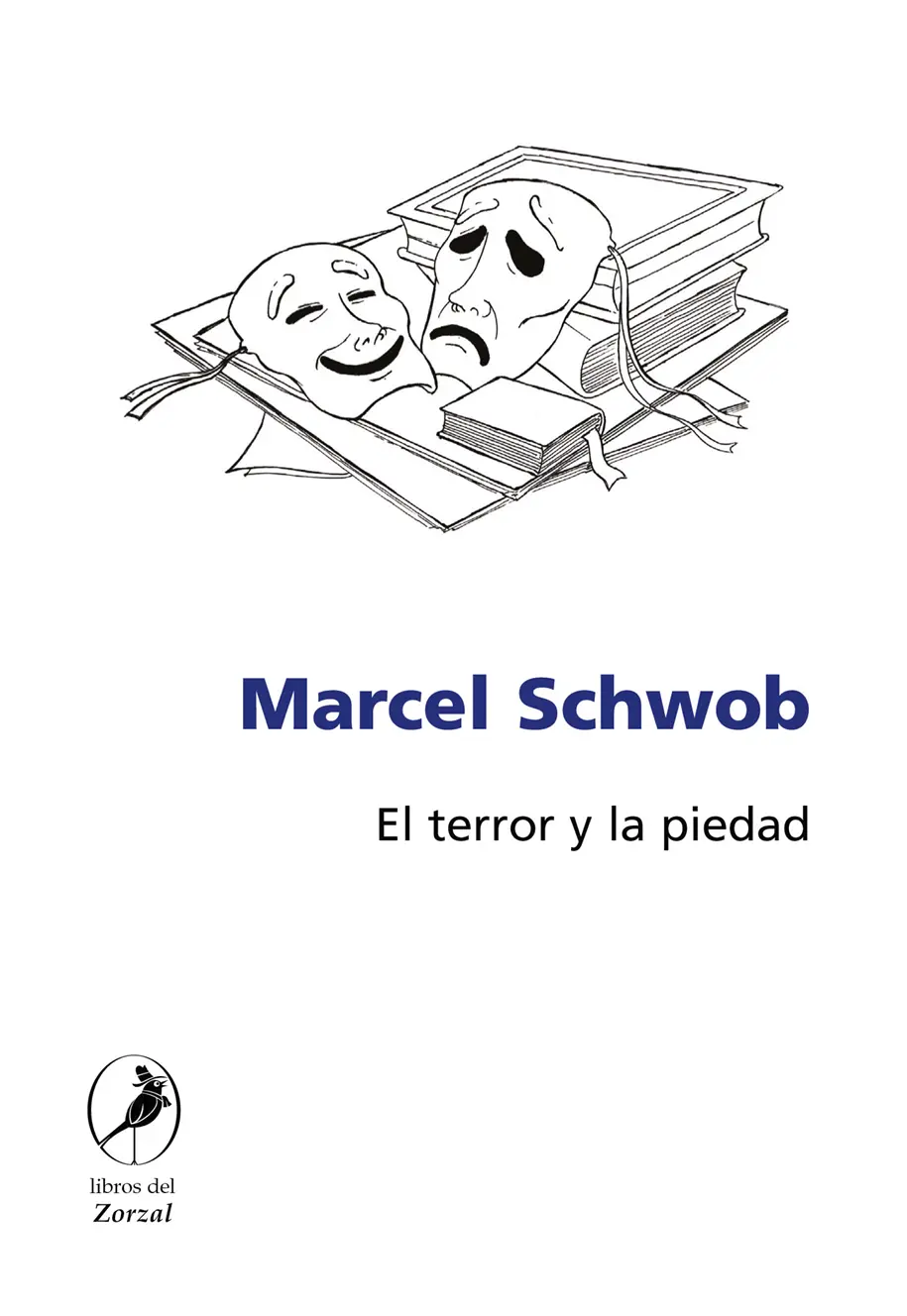 Marcel Schwob El terror y la piedad Schwob MarcelEl terror y la piedad - фото 1