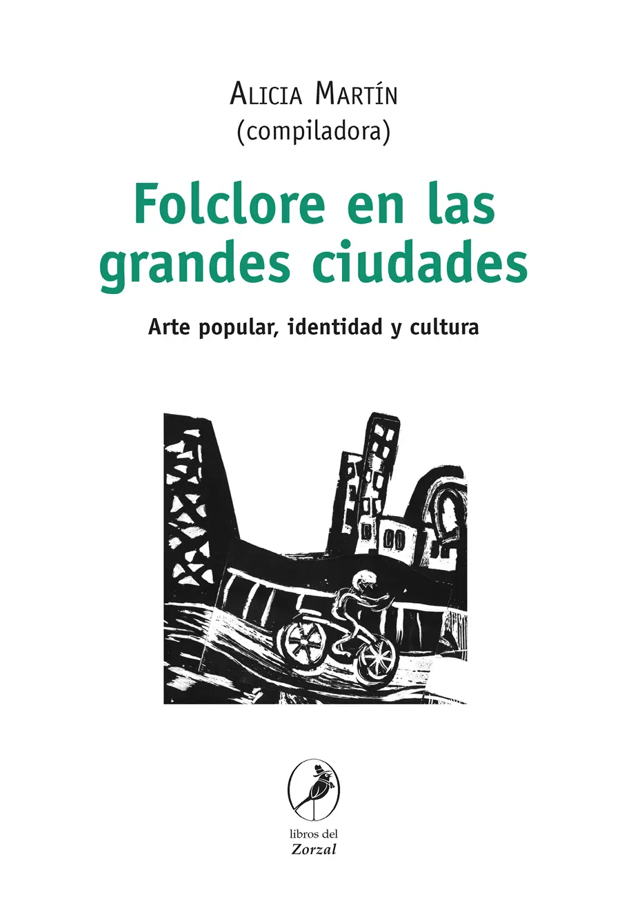 Alicia Martín Compiladora Folclore en las grandes ciudades Arte popular - фото 1