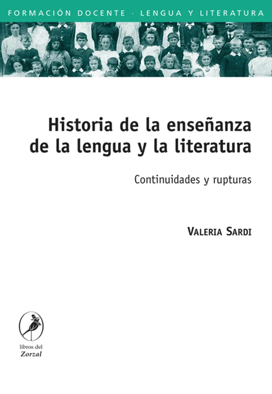 Valeria Sardi Historia de la enseñanza de la lengua y la literatura - фото 1
