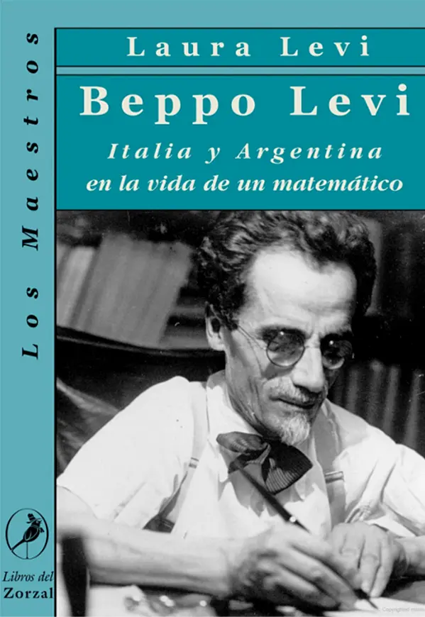 Laura Levi BEPPO LEVI Italia y Argentina en la vida de un Matemático Levi - фото 1