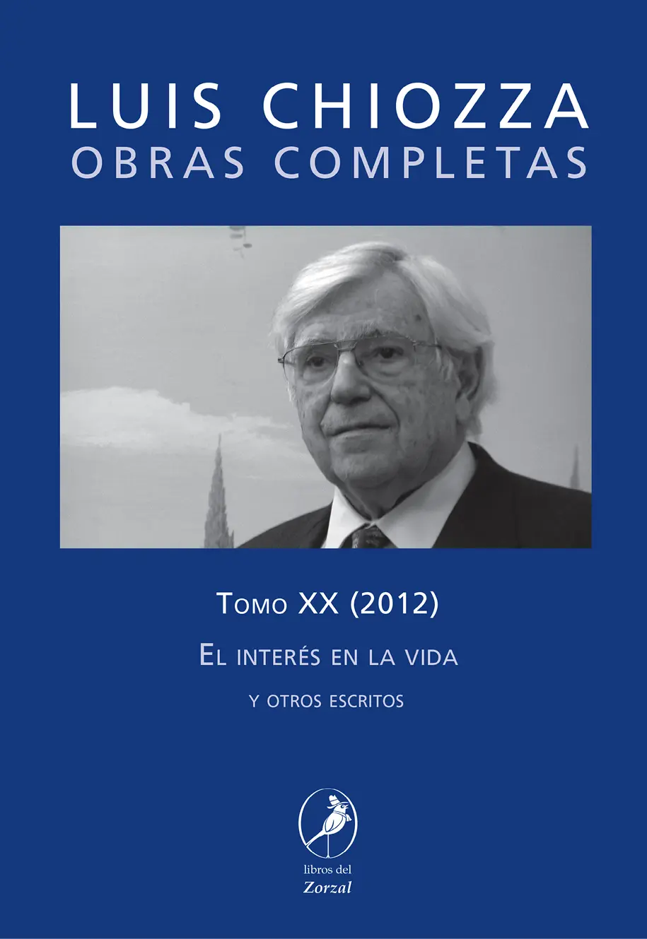 Luis Chiozza OBRAS COMPLETAS Tomo XX El interés en la vida y otros escritos - фото 1