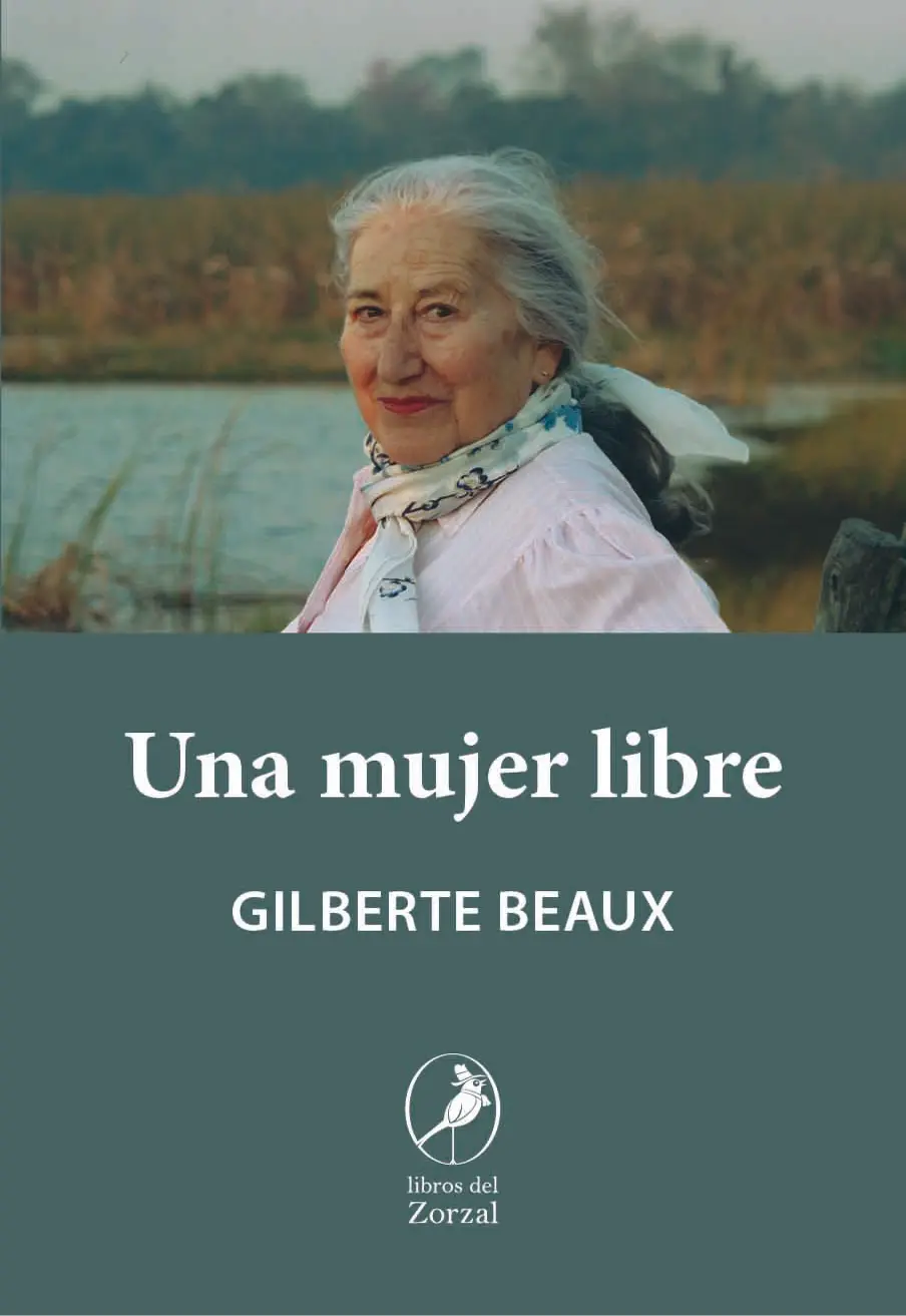 Gilberte Beaux UNA MUJER LIBRE Traducción Laurence Thouin y Florence - фото 1