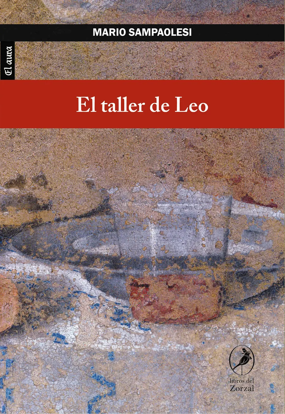 Mario Sampaolesi El taller de Leo Colección El Aura dirigida por Eduardo - фото 1