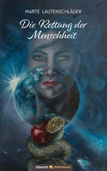 Marte Lautenschläger - Die Rettung der Menschheit