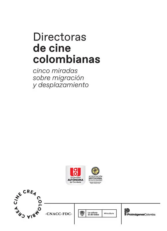 Directoras de cine colombianas cinco miradas sobre migración y desplazamiento - фото 2