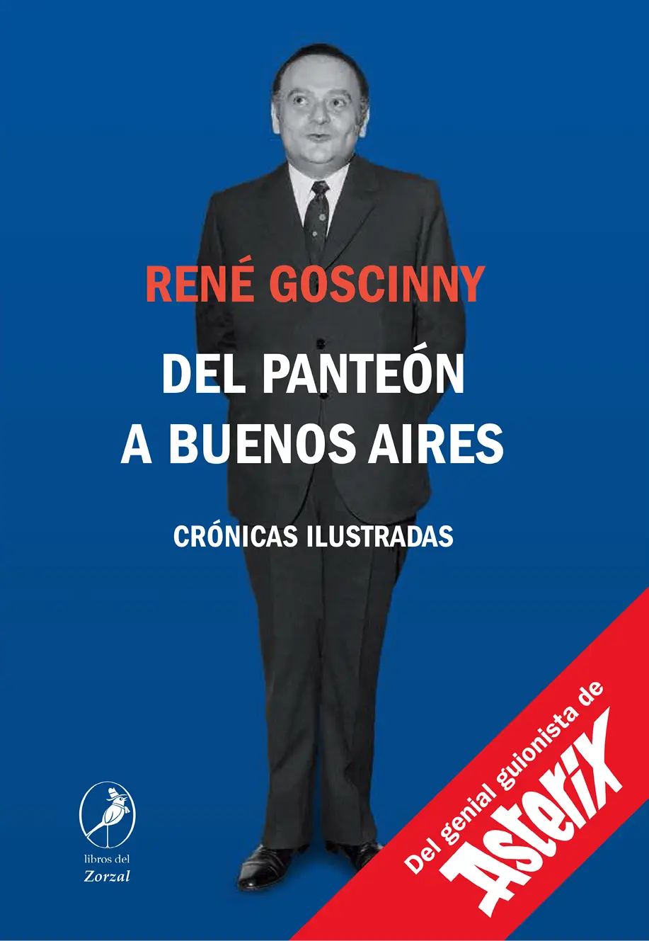 RENÉ GOSCINNY Del panteón a Buenos Aires crónicas ilustradas Traducción Laura - фото 1