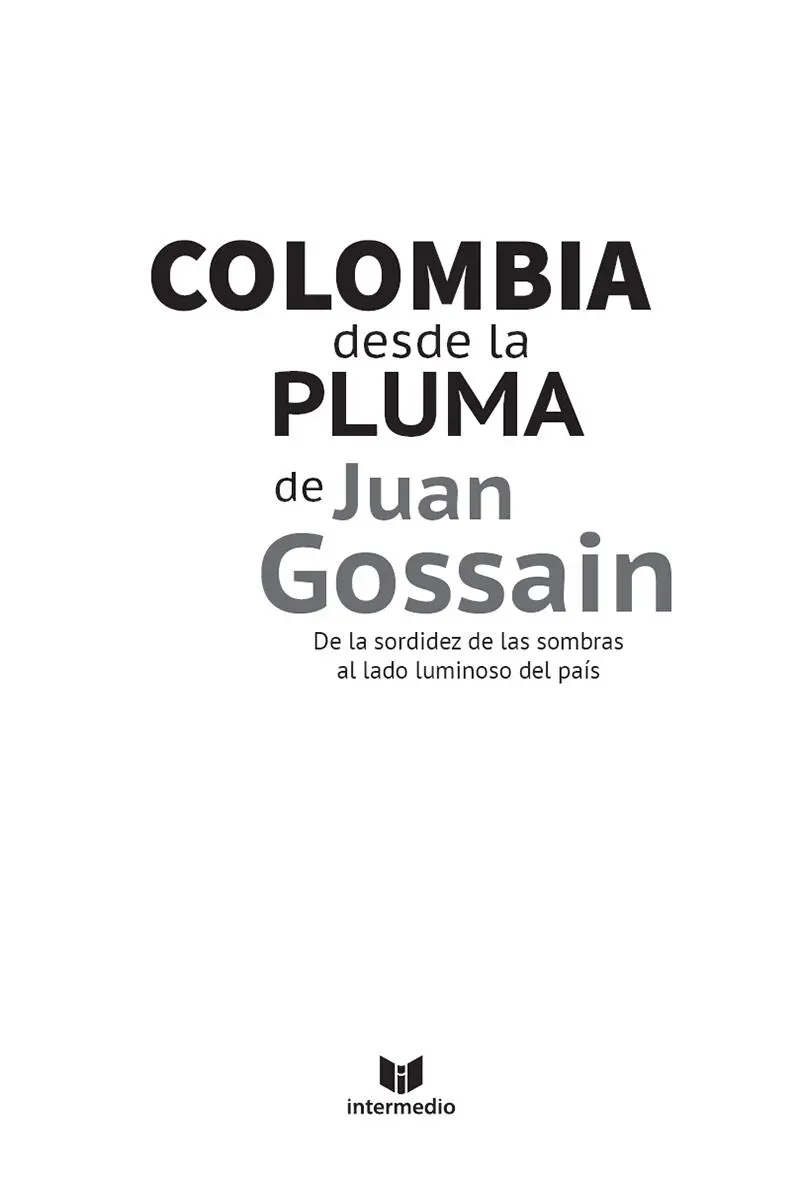 Colombia desde la pluma de Juan Gossain 2021 Juan Gossain 2021 - фото 2
