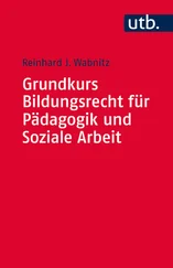 Reinhard J. Wabnitz - Grundkurs Bildungsrecht für Pädagogik und Soziale Arbeit