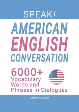 Artsun Akopyan SPEAK! American English Conversation. 6,000+ Vocabulary Words and Phrases in Dialogues