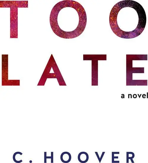 Слишком поздно Too Late Колин Гувер Colleen Hoover Переводчики - фото 1