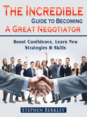 Stephen Berkley The Incredible Guide to Becoming A Great Negotiator: Boost Confidence, Learn New Strategies & Skills