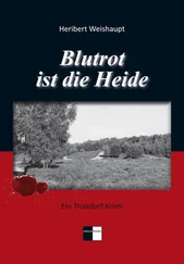 Weishaupt, Heribert - Blutrot ist die Heide