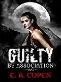 Guilty By Association Supernatural murders in a modern Wild West Get it here - фото 4