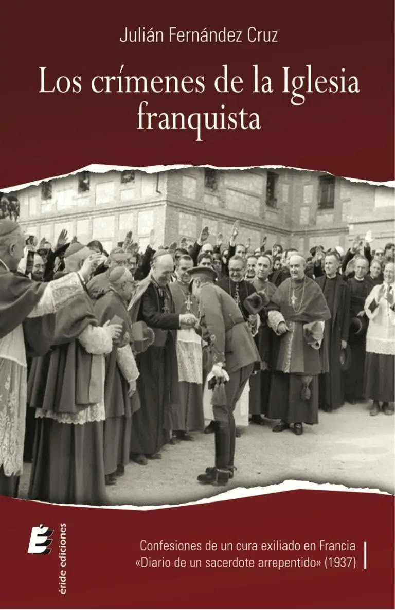 Los crímenes de la Iglesia franquista Confesiones de un sacerdote en el - фото 1