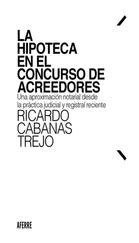 Ricardo Cabanas Trejo - La hipoteca en el concurso de acreedores
