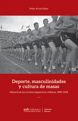 Pedro Acuña Rojas - Deportes, masculinidades y cultura de masas