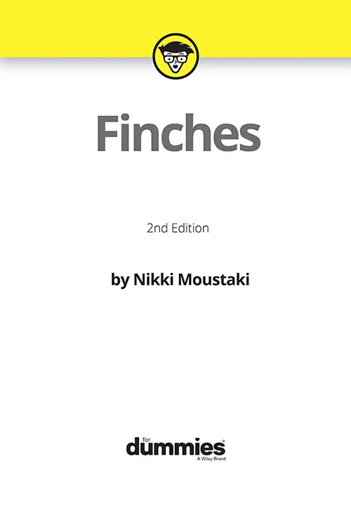 Finches For Dummies 2nd Edition Published by John Wiley Sons Inc111 - фото 1