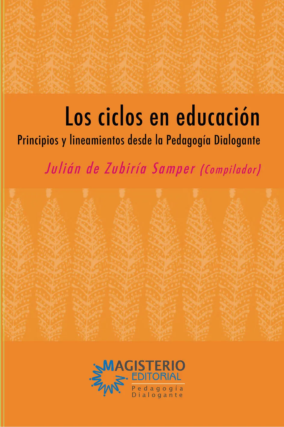 Los ciclos en educación Principios y lineamientos desde la Pedagogía Dialogante - фото 1