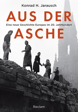 Konrad H. Jarausch Aus der Asche. Eine neue Geschichte Europas im 20. Jahrhundert обложка книги