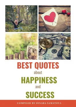 Dinara Samatova Best Quotes about Happiness and Success. Powerful Tool to Get Motivated Every Day! обложка книги