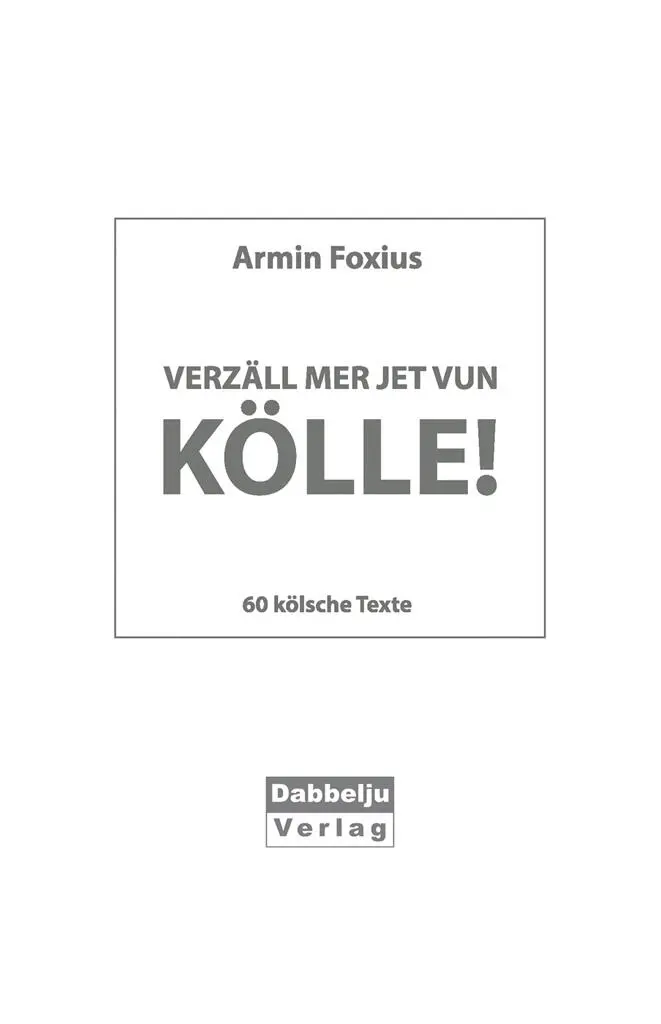 Erste Auflage 2020 2020 Dabbelju Verlag Köln Lizenzgeber Armin Foxius - фото 1