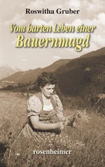 Roswitha Gruber - Vom harten Leben einer Bauernmagd